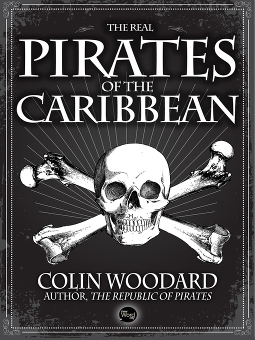 Title details for The Real Pirates of the Caribbean by Colin Woodard - Available